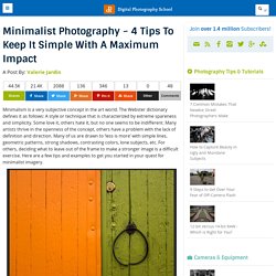 Minimalist Photography ~ 4 Tips To Keep It Simple With A Maximum Impact