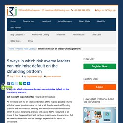 minimise default: 5 ways in which risk averse lenders can minimise default