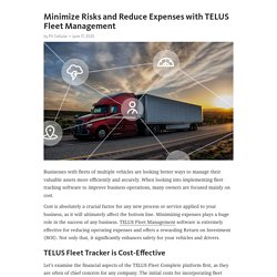 Minimize Risks and Reduce Expenses with TELUS Fleet Management