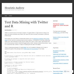 Text Data Mining with Twitter and R