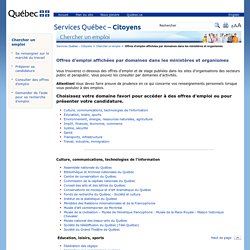 Offres d'emploi affichées par domaines dans les ministères et organismes - Services Québec Citoyens
