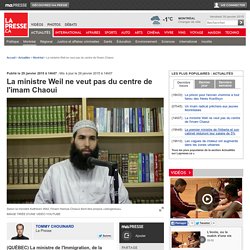 La ministre Weil ne veut pas du centre de l'imam Chaoui