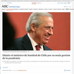 Dimite el ministro de Sanidad de Chile por su mala gestión de la pandemia