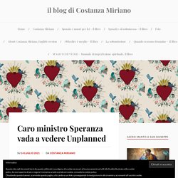 Caro ministro Speranza vada a vedere Unplanned – il blog di Costanza Miriano