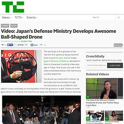 Video: Japan’s Defense Ministry Develops Awesome Ball-Shaped Drone
