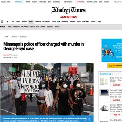 Minneapolis police officer charged with murder in George Floyd case