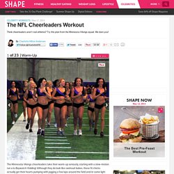 The Minnesota Vikings Warm Up Routine - Workout Routines: Minnesota Vikings Cheerleaders Share Their Training Plan for Staying in Shape During the NFL Season
