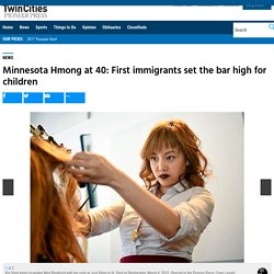 Minnesota Hmong at 40: First immigrants set the bar high for children – Twin Cities