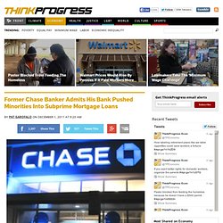 Former Chase Banker Admits His Bank Pushed Minorities Into Subprime Mortgage Loans