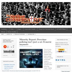 Minority Report: Precrime policing isn't just a sci-fi movie anymore - The Strident Conservative ™