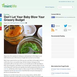 Don't Let Your Baby Blow Your Grocery Budget