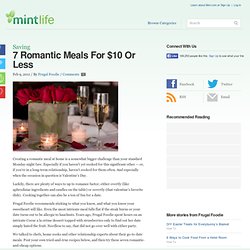 7 Romantic Meals For $10 Or Less