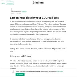 Last-minute tips for your CDL road test – cdlconnectiondallas