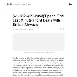 {+1–802–409–2353}Tips to Find Last Minute Flight Deals with British Airways