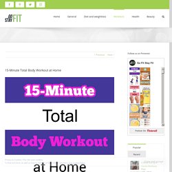15-Minute Total Body Workout at Home - Go Fit Stay Fit