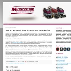 How an Automatic Floor Scrubber Can Grow Profits