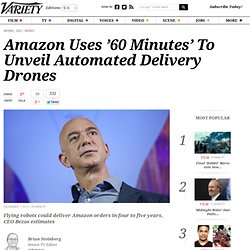 Amazon Uses ’60 Minutes’ To Unveil Automated Delivery Drones