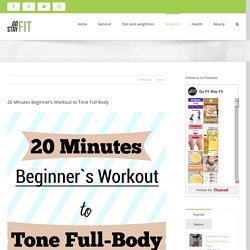 20 Minutes Beginner’s Workout to Tone Full Body - Go Fit Stay Fit