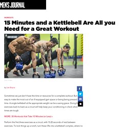 15 Minutes and a Kettlebell Are All you Need for a Great Workout - Men's Journal