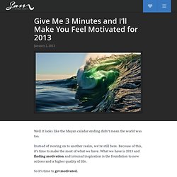 Give Me 3 Minutes and I'll Make You Feel Motivated for 2013 — SamEffect.com