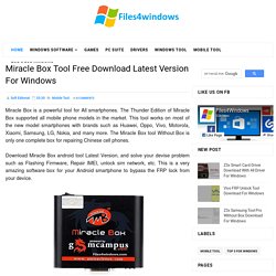 Miracle Box Tool Free Download Latest Version For Windows - Files For Windows