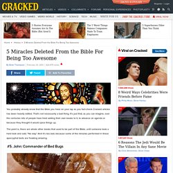 5 Miracles Deleted From the Bible For Being Too Awesome