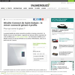 27 février 2017 - Miralite Connect de Saint-Gobain : le miroir connecté gérant 4 profils