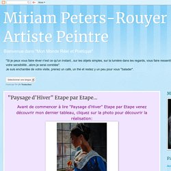 Miriam Peters-Rouyer Artiste Peintre : "Paysage d'Hiver" Etape par Etape...