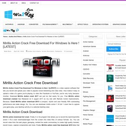 Mirillis Action Crack Free Download For Windows Is Here ! [LATEST]