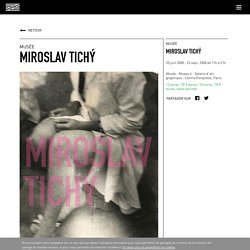 L'évènement Miroslav Tichý