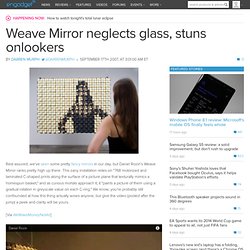 Weave Mirror neglects glass, stuns onlookers