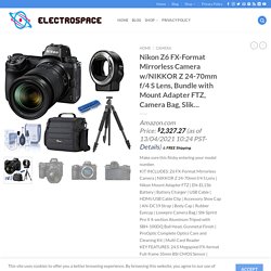 Nikon Z6 FX-Format Mirrorless Camera w/NIKKOR Z 24-70mm f/4 S Lens, Bundle with Mount Adapter FTZ, Camera Bag, Slik… - Electro Space