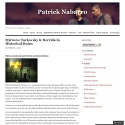 Mirrors: Tarkovsky & Derrida in Historical Ruins