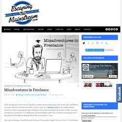 Misadventures in Freelance - Escaping The Mainstream