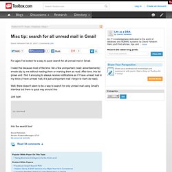 Misc tip: search for all unread mail in Gmail