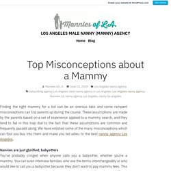 Top Misconceptions about a Mammy – LOS ANGELES MALE NANNY (MANNY) AGENCY