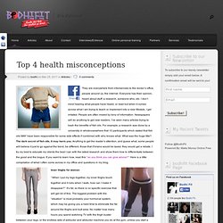 Top 4 health misconceptions