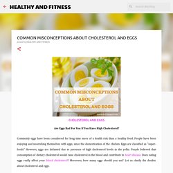 COMMON MISCONCEPTIONS ABOUT CHOLESTEROL AND EGGS