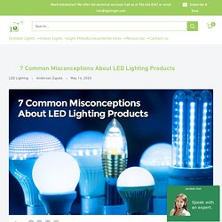 7 Common Misconceptions About LED Lighting Products