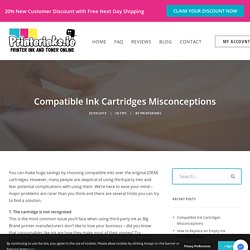 Compatible Ink Cartridges Misconceptions