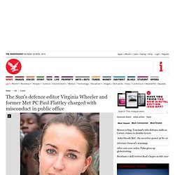 The Sun's defence editor Virginia Wheeler and former Met PC Paul Flattley charged with misconduct in public office - Crime - UK