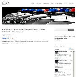 National Police Misconduct NewsFeed Daily Recap 10-25-11 « Injustice Everywhere