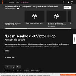 "Les misérables" et Victor Hugo - Au nom du peuple - Regarder le documentaire complet