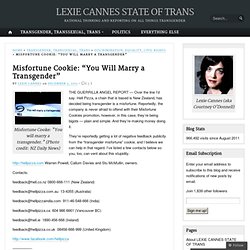 Misfortune Cookie: “You Will Marry a Transgender” « The Guerrilla Angel Report by Lexie Cannes