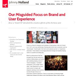Our Misguided Focus on Brand and User Experience