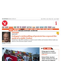 Erdogan's mishandling of protests has exposed the myth of a stable Turkey - Comment - Voices
