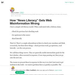 How “News Literacy” Gets Web Misinformation Wrong – Mike Caulfield – Medium