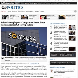 Solyndra employees: Company suffered from mismanagement, heavy spending