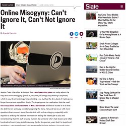 Online misogyny reflects women's realities, though in a cruder way than is customary offline.