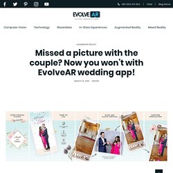 Now you won't miss picture with EvolveAR Wedding App!